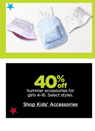 40% off summer accessories for girls. select styles. shop kids' accessories.