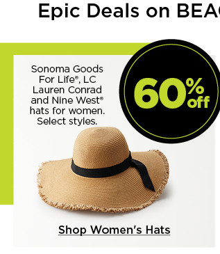 60% off sonoma goods for life, LC lauren conrad and nine west hats for women. select styles. shop women's hats.