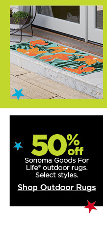 50% off Sonoma Goods For Life outdoor rugs. Select styles. Shop Outdoor Rugs.