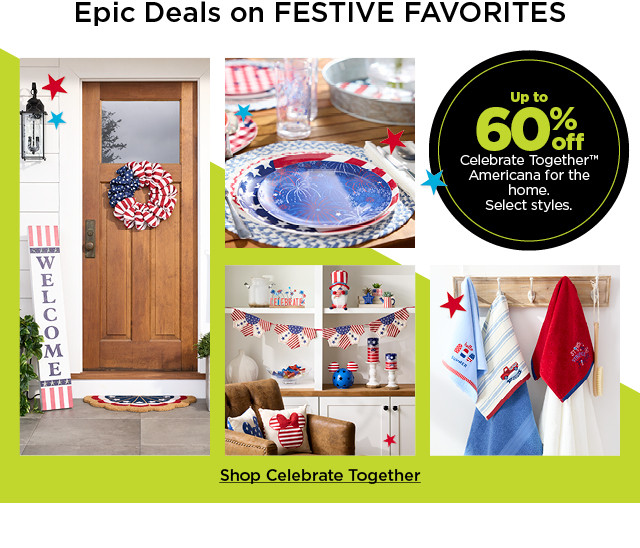 Epic deals on festive favorites. Up to 60% off Celebrate Together Americana for the home. Select styles. Shop Celebrate Together.