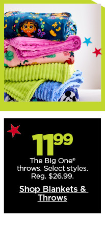 11.99 The Big one throws. Select styles. Shop Blankets & Throws.