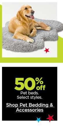 50% off pet beds. Select styles. Shop Pet Bedding & Accessories.