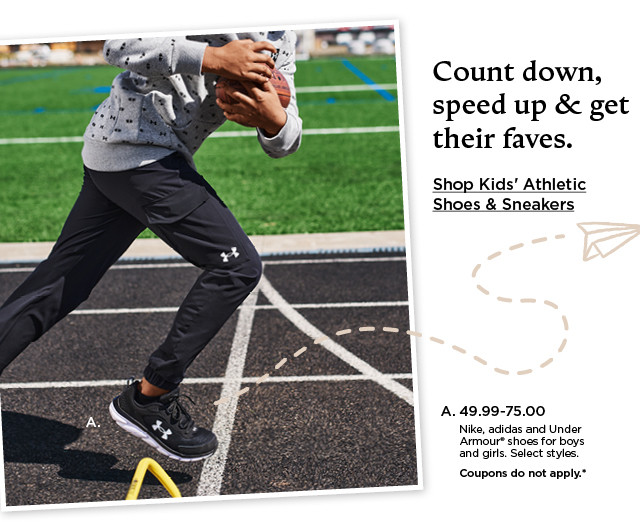 count down, speed up and get their faves. shop kids' athletic shoes and sneakers.