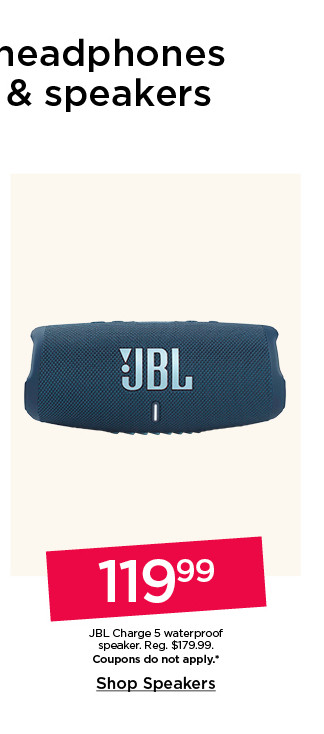 119.99 JBL Charge 5 waterproof speaker. Coupons do not apply. Shop speakers.