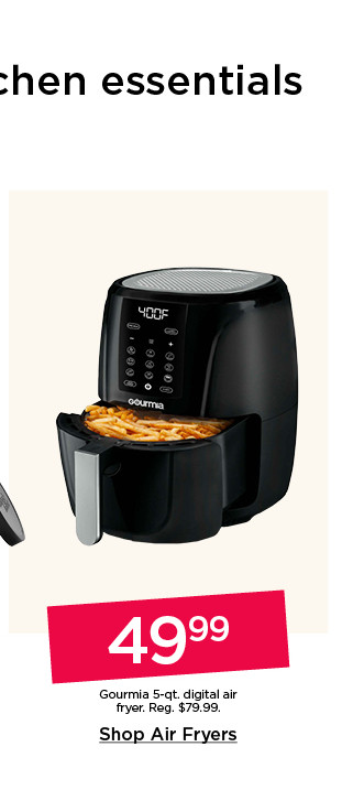 49.99 Gourmia 5-qt. digital air fryer. Shop air fryers.