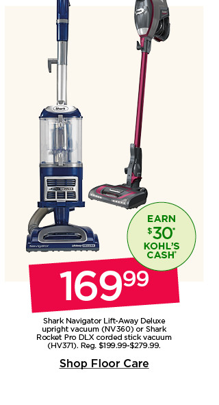 169.99 Shark Navigator Lift-Away Deluxe upright vacuum (NV360) or Shark Rocket Pro DLX corded stick vacuum (HV371). Shop floor care.