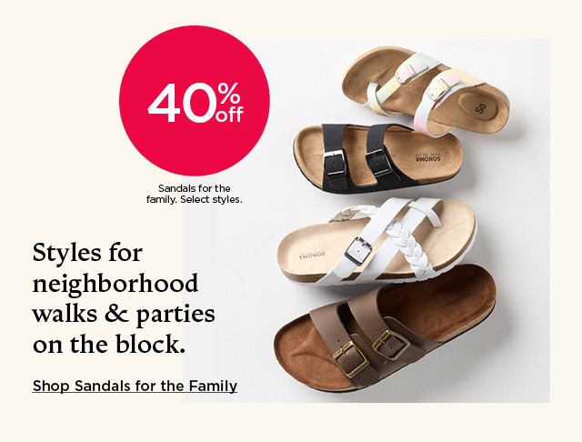 40% off sandals for the family. select styles. shop sandals for the family.