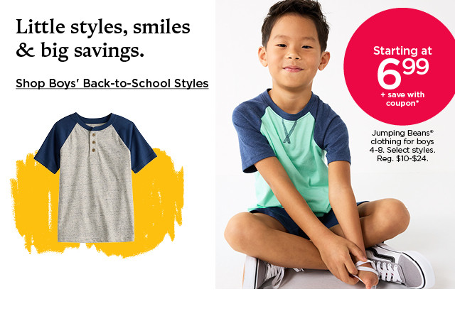 starting at 6.99 plus save with coupon on jumping beans clothing for boys. select styles. shop boys' back to school styles.