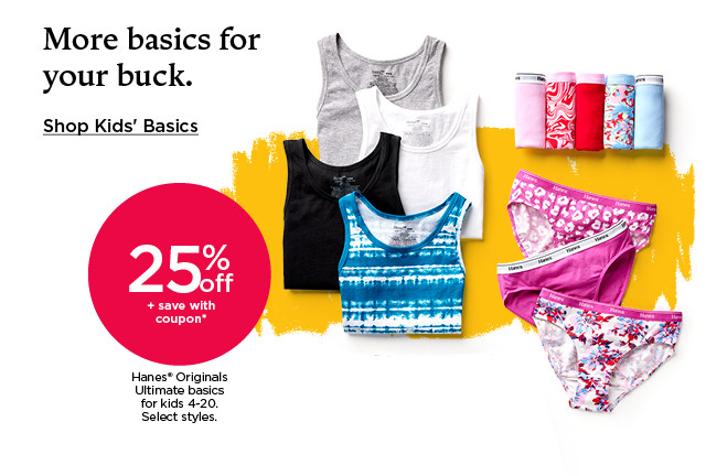 25% off plus save with coupon on hanes originals ultimate basics for kids. select styles. shop kids' basics.