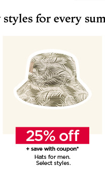 25% off plus save with coupon on hats for men. select styles.