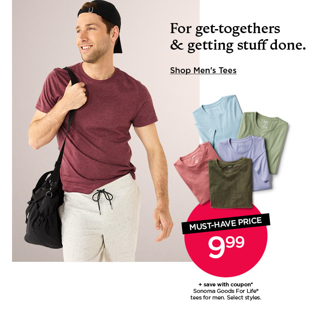 9.99 plus save with coupon on sonoma goods for life tees for men. select styles. shop men's tees.