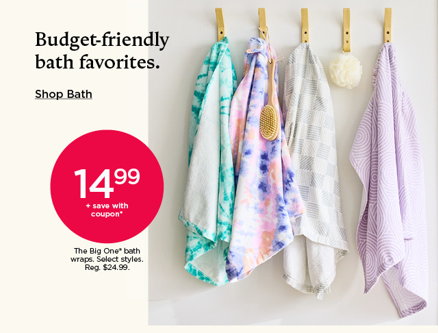 Budget-friendly bath favorites. Shop bath.