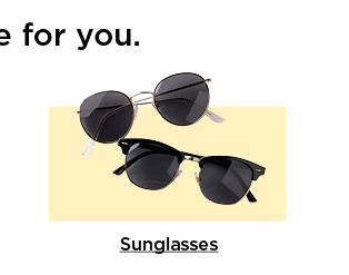 even more for you. shop sunglasses.