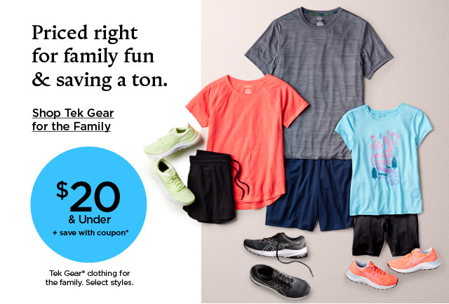 priced right for family fun and saving a ton. shop tek gear for the family.