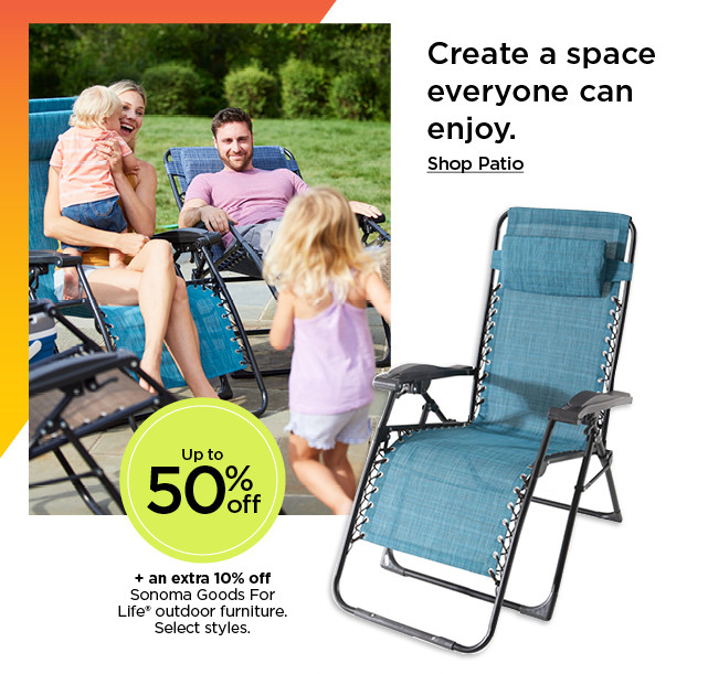 Create a space everyone can enjoy. Up to 50% off plus an extra 10% off Sonoma Goods For Life outdoor furniture. Select styles. Shop all patio.