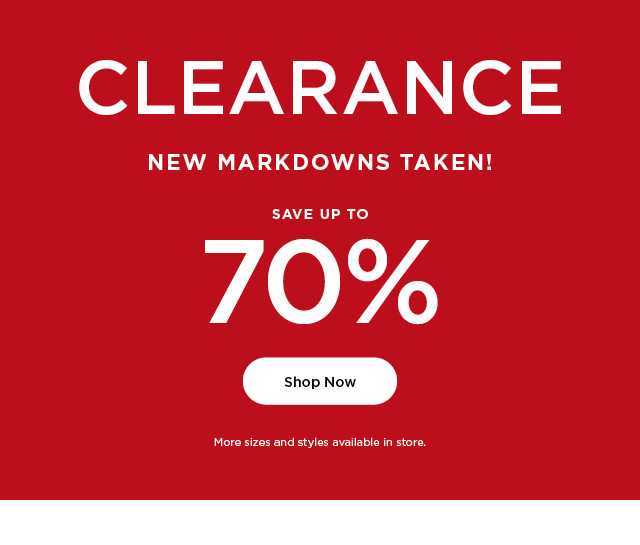 new markdowns taken. clearance save up to 70%. shop now.