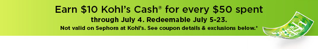 earn $10 kohls cash for every $50 spent. not valid on sephora at kohl's. shop now.