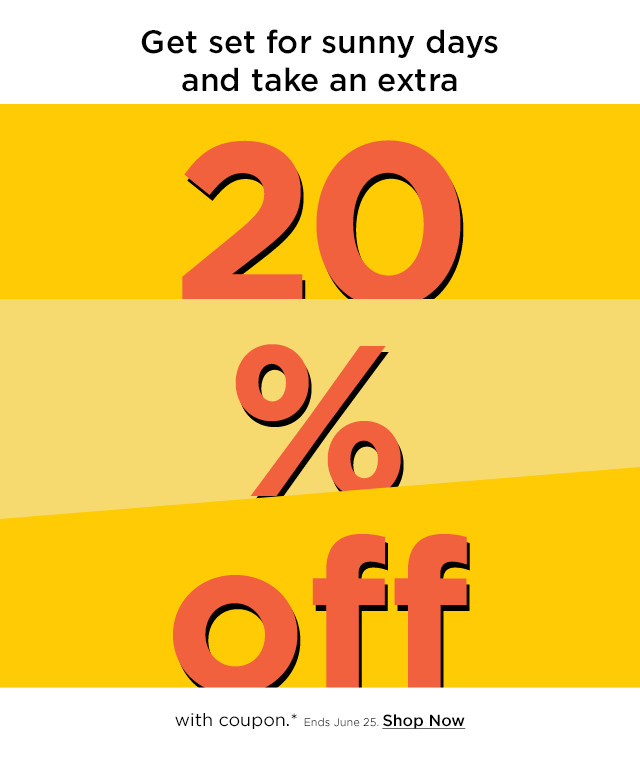 get set for sunny days and take an extra 20% off with coupon. shop now.