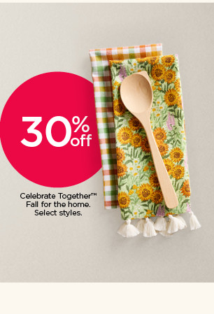 30% off Celebrate Together Fall for the home. Select styles.