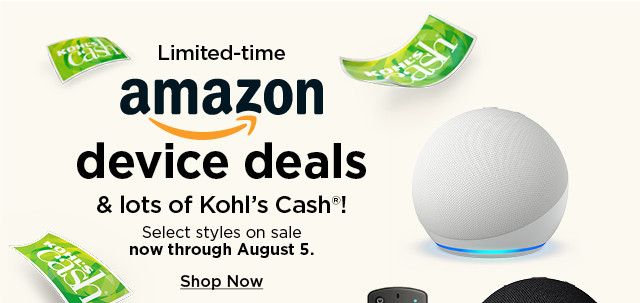 Limited-time Amazon device deals and lots of Kohl's Cash. Select styles on sale. Shop now.