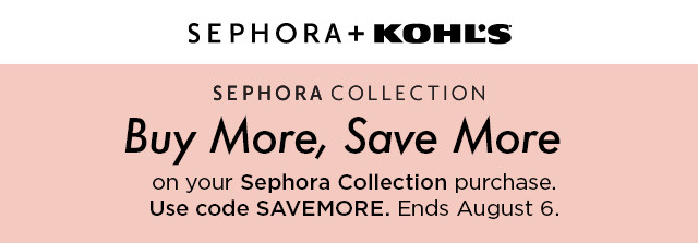 buy more, save more on your sephora collection purchase. use code SAVEMORE. shop now.