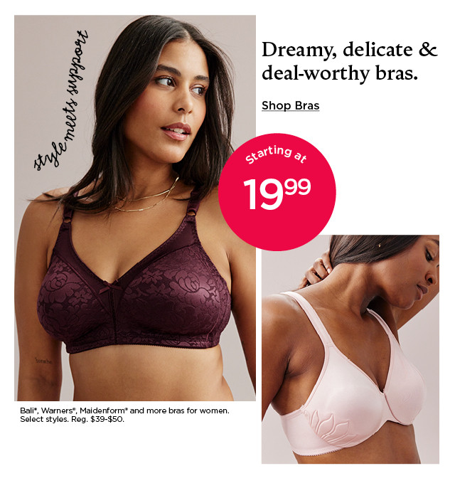 dreamy, delicate and deal-worthy bras. shop bras starting at 19.99.