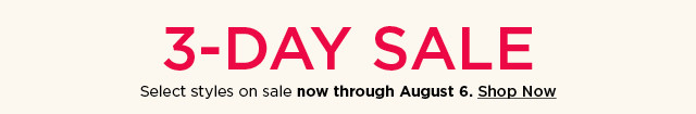 3 day sale. select styles on sale. shop now.