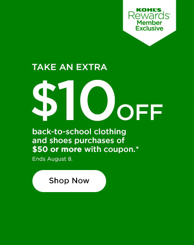 take an extra $10 off back-to-school clothing and shoes purchases of $50 or more with coupon. shop now.