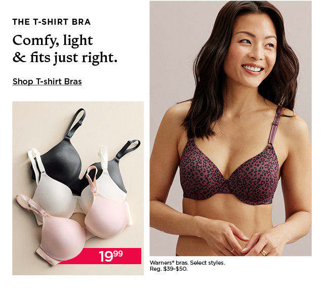 the t-shirt bra. comfy, light and fits just right. shop t-shirt bras.