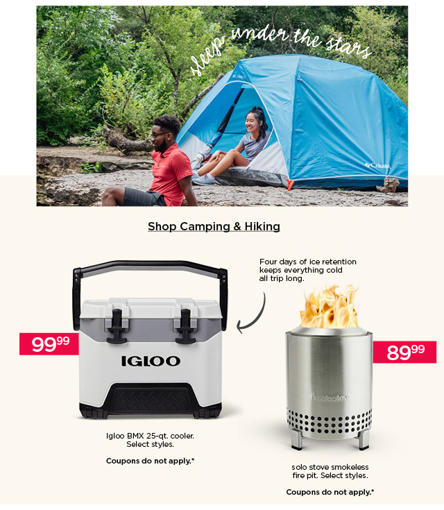 71.99 Igloo BMX 25-qt cooler or 89.99 solo stove smokeless fire pit. Select styles. Shop Camping and Hiking.