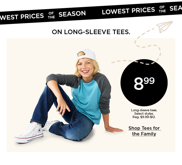 8.99 long-sleeve tees. select styles. shop tees for the family.