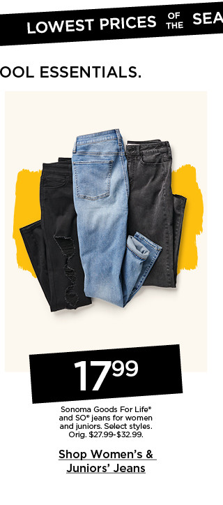 17.99 jeans for women and juniors. select styles. shop women's and juniors' jeans.