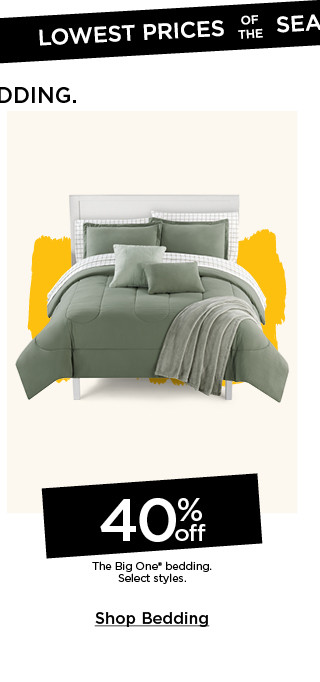 Lowest prices of the season on bedding. 40% off The Big One bedding. Select styles. Shop bedding.