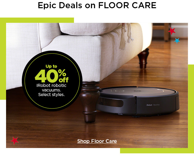 Epic deals on floor care. Up to 40% off iRobot robotic vacuums. Select styles. Shop Floor Care.