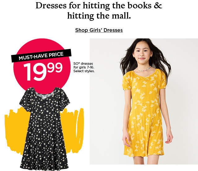 19.99 so dresses for girls. select styles shop girls dresses.