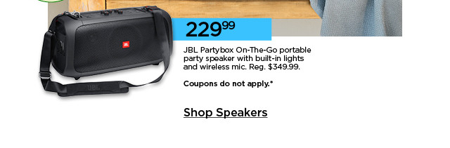 229.99 JBL Partybox on-the-go portable party speaker with built-in lights and wireless mic. Coupons do not apply. Shop speakers.