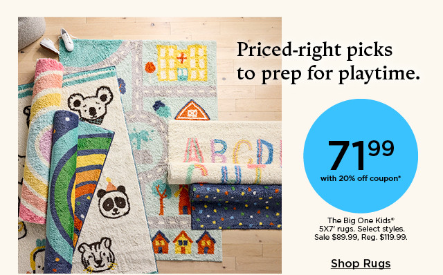 71.99 with 20% off coupon The Big One Kids 5X7 rugs. Sale 89.99. Shop rugs.