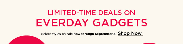 Limited-time deals on everyday gadgets. Select styles on sale. Shop now.