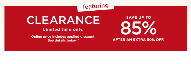 save up to 85% after an extra 50% off on clearance. shop now.