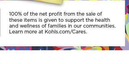 100% of the net profit from the sale of these items is given to support the health and wellness of families in our communities. Learn more.