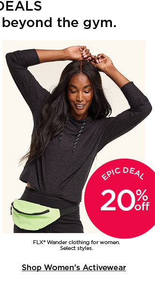 epic deal 20% FLX wander clothing for women. select styles. shop women's activewear.