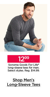 12.99 sonoma goods for life long sleeve tees for men. select styles. shop men's long sleeve tees.