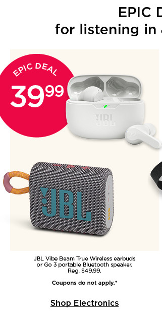 Epic deal 39.99 JBL Vibe Beam True Wireless earbuds or Go 3 portable Bluetooth speaker. Coupons do not apply. Shop electronics.