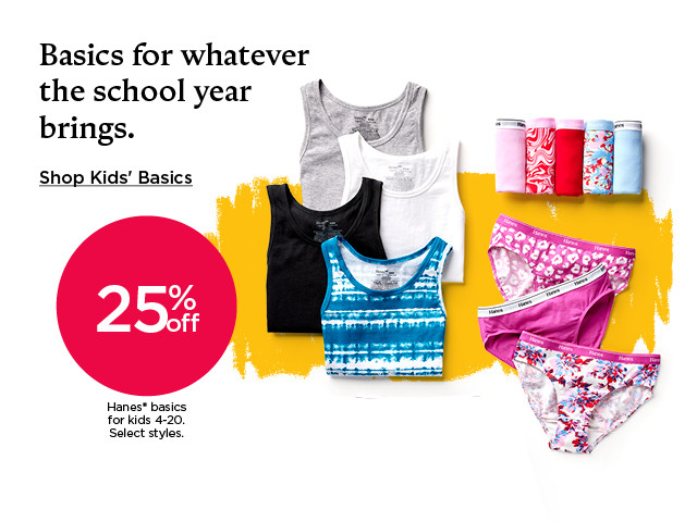 25% off hanes basics for kids. select styles. shop kids' basics.