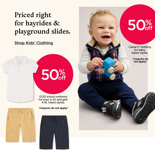 priced right for hayrides and playground slides. shop kids' clothing.