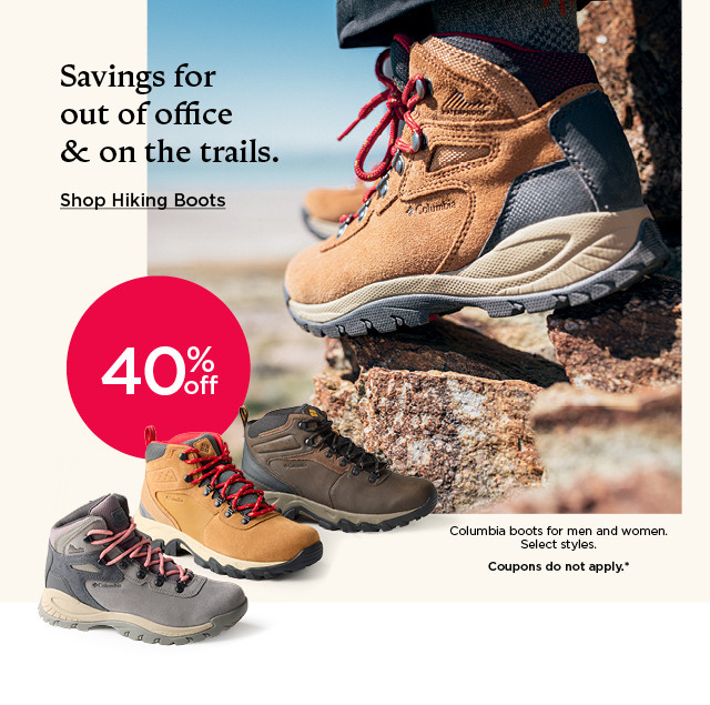 40% columbia boots for men and women. select styles. coupons do not apply. shop hiking boots.