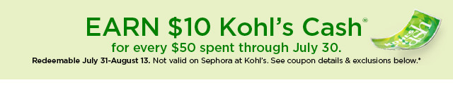 earn $10 kohls cash for every $50 spent. not valid on sephora at kohl's. shop now.