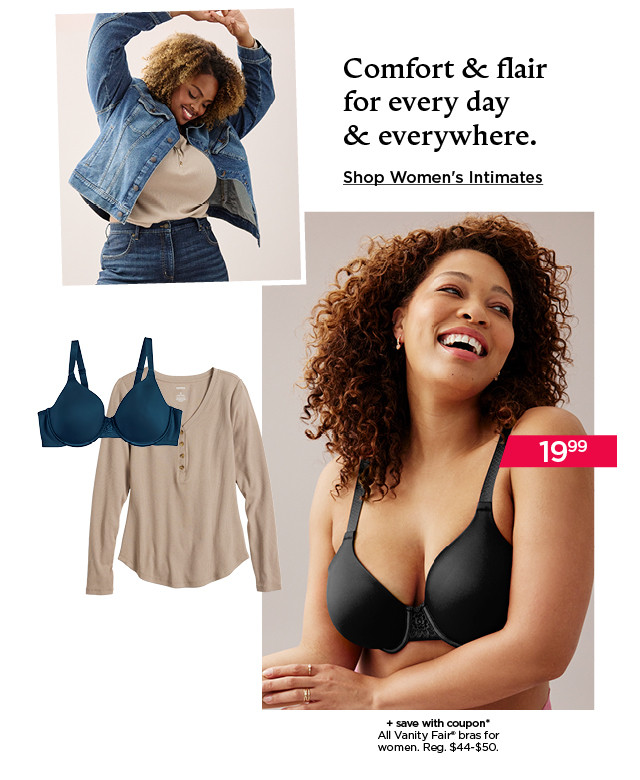 comfort and flair for every day and everywhere. shop women's intimates.