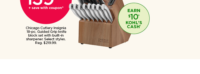 139.99 plus save with coupon Chicago Cutlery Insignia 18-pc. Guided Grip knife block set with built-in sharpener. Select styles.