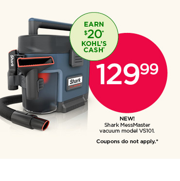 129.99 New! Shark MessMaster vacuum model VS101. Coupons do not apply.